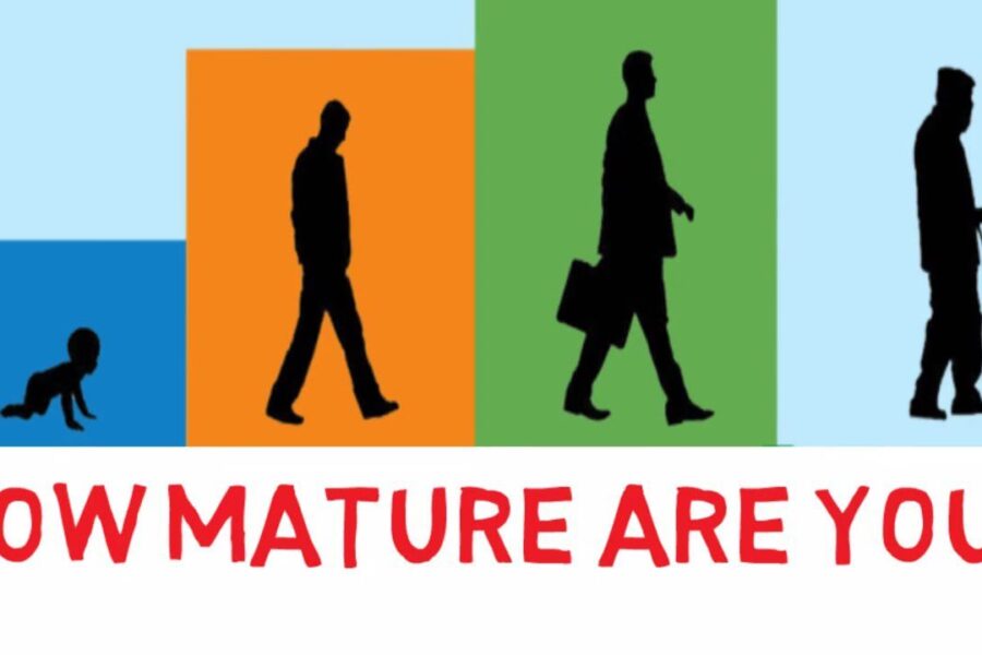 HOW MATURE ARE YOU?